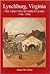 Lynchburg, Virginia: The First Two Hundred Years 1787-1986