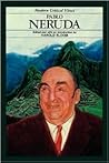 Pablo Neruda (Bloom's Modern Critical Views) Pablo Neruda (Bloom's Modern Critical Views)