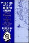 When God Was an Atheist Sailor by Burgess Cogill