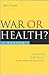 War or Health: A Reader