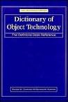 Dictionary of Object Technology: The Definitive Desk Reference (SIGS Reference Library, Series Number 3)