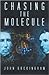 Chasing the Molecule by John N Buckingham