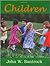 Children by John W. Santrock