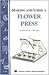 Making and Using a Flower Press: Storey's Country Wisdom Bulletin A-196 (Storey Country Wisdom Bulletin, A-196)