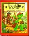 Franklin Is Bossy Franklin Is Bossy