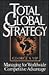 Total Global Strategy: Managing for Worldwide Competitive Advantage