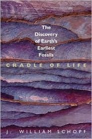 Cradle of Life: The Discovery of Earth's Earliest Fossils (Hardcover)