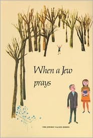 When a Jew Prays (A Jewish Value Series)