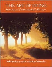 The Art of Dying: Honoring and Celebrating Life's Passages (Paperback)