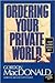 Ordering Your Private World by Gordon MacDonald