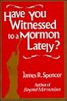 Have You Witnessed to a Mormon Lately