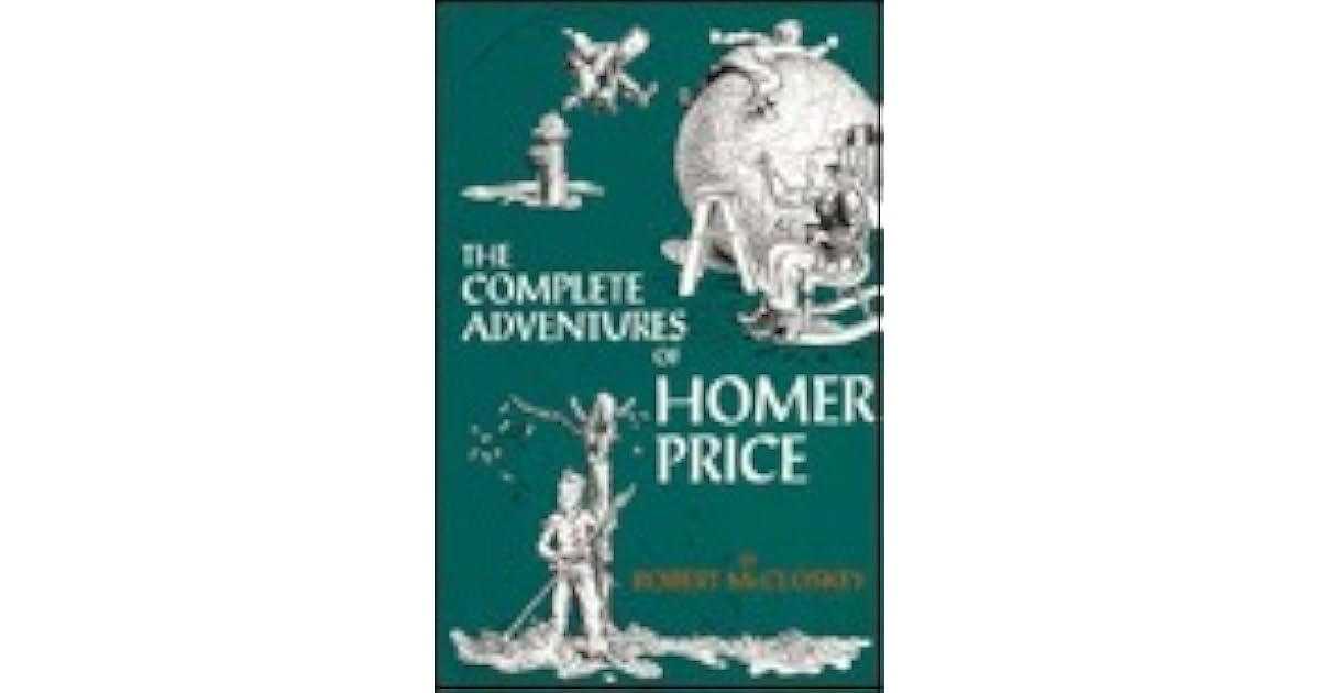 The Complete Adventures of Homer Price by Robert McCloskey