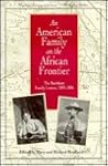 An American Family on the African Frontier: The Burnham Family Letters, 1893-1896