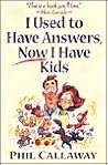 I Used to Have Answers, Now I Have Kids