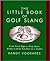 Little Book of Golf Slang