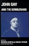 John Gay and the Scriblerians (Critical Studies Series) John Gay and the Scriblerians (Critical Studies Series)
