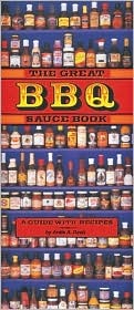 The Great BBQ Sauce Book: A Guide With Recipes (Paperback)