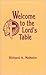 Welcome to the Lord's Table by Richard Alan Melheim