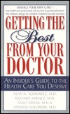 Getting The Best From Your Doctor: An Insider's Guide To The Health Care You Deserve (Mass Market Paperback)