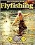 The Complete Book of Flyfishing