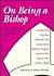 On Being a Bishop: Papers o...
