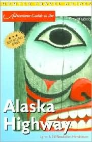 Alaska Highway (Adventure Guide to the Alaska Highway)
