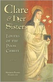 Clare and Her Sisters: Lovers of the Poor Christ (Paperback)