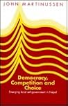 Democracy, Competition and Choice: Emerging Local Self-Government in Nepal