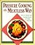 Pressure Cooking the Meatless Way: Over 125 Delicious and Nutritious Recipes for Today's Busy Cook