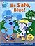 Be Safe, Blue! (Blue's Clues)