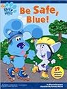 Be Safe, Blue! (Blue's Clues)