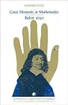Great Moments in Mathematics Before 1650 (Dolciani Mathematical Expositions No 5)