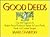Good Deeds: Over 200 Suggestions for Random Acts of Kindness to Brighten the Lives of Family, Friends, and Complete Strangers