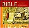 Bible: Then & Now (Hardcover)