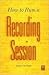 How to Run a Recording Sess...