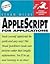 AppleScript for Applications (Visual QuickStart Guide)