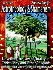 Astrotheology and Shamanism: Unveiling the Law of Duality in Christianity and other Religions