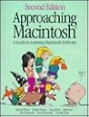 Approaching Macintosh : A Guide to Learning Macintosh Software