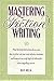 Mastering Fiction Writing