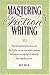 Mastering Fiction Writing