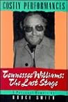 Costly Performances: Tennessee Williams : The Last Stage