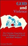 God and Violence: The Christian Experience of God in Dialogue With Myths and Other Religions