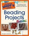 The Complete Idiot's Guide to Beading Projects Illustrated