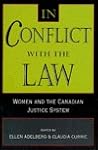 In Conflict With the Law: Women and the Canadian Justice In Conflict With the Law: Women and the Canadian Justice