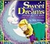 Sweet Dreams: Things to Tell Your Children at Bedtime Sweet Dreams: Things to Tell Your Children at Bedtime