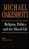 Religion, Politics, and the Moral Life Religion, Politics, and the Moral Life