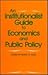 An Institutionalist Guide to Economics and Public Policy