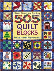 505 Quilt Blocks: Plus 36 Beautiful Projects (Better Homes & Gardens)