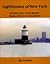 Lighthouses of New York : Greater New York Harbor, Hudson River and Long Island