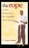The Rope: A New Perspective on Freedom and Success (Paperback)